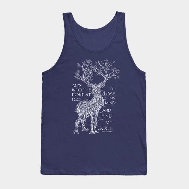 And into the Forest I go to Lose my Mind and Find my Soul Tank Top by Mainahste